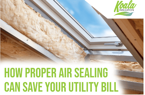 How Proper Air Sealing Can Save Your Utility Bill