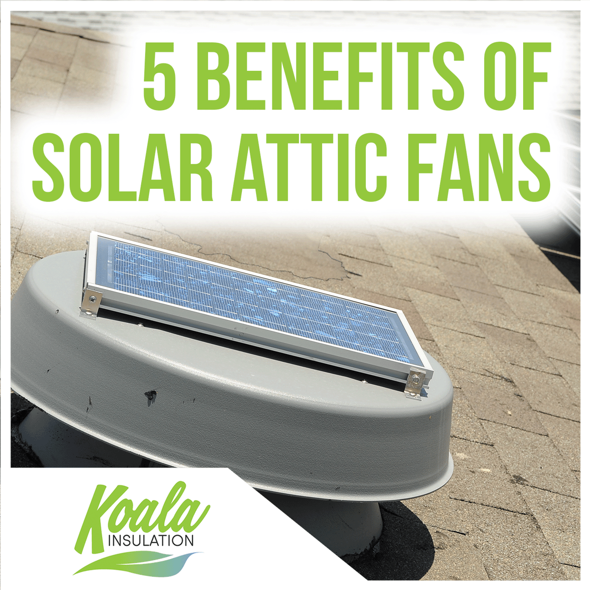 How Can Solar Attic Fans Improve Your Comfort and Safety