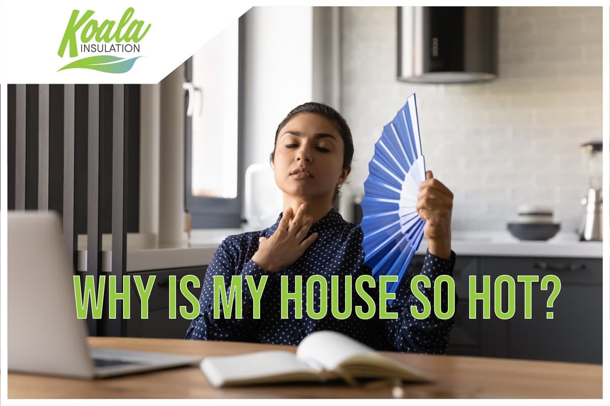 Why is My Home So Hot in North Broward and Boca FL | Koala Insulation