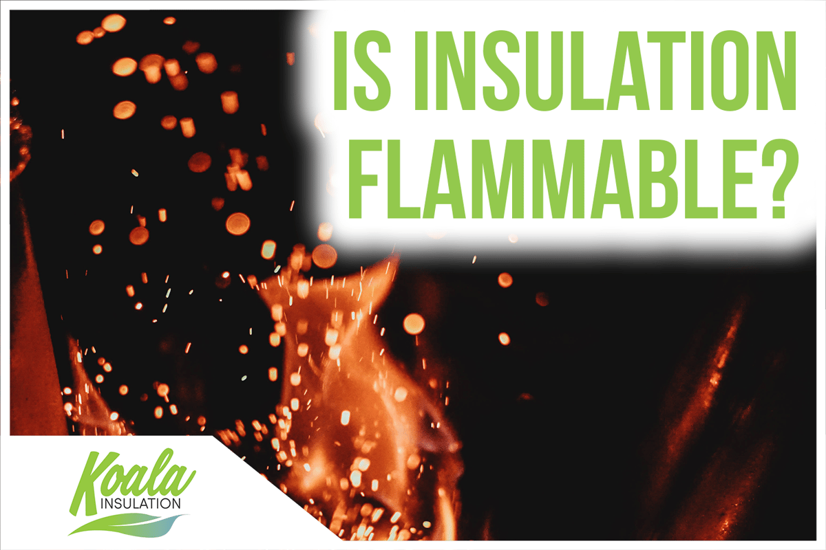 Is Insulation Flammable?