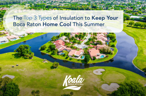 The Top 3 Types of Insulation to Keep Your Home Cool This Summer