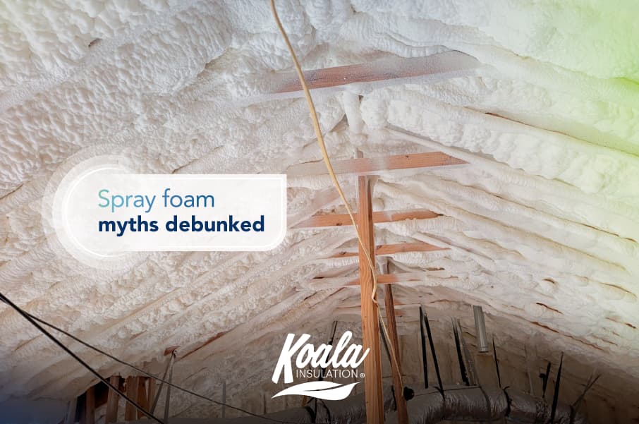 Spray Foam Myths Debunked