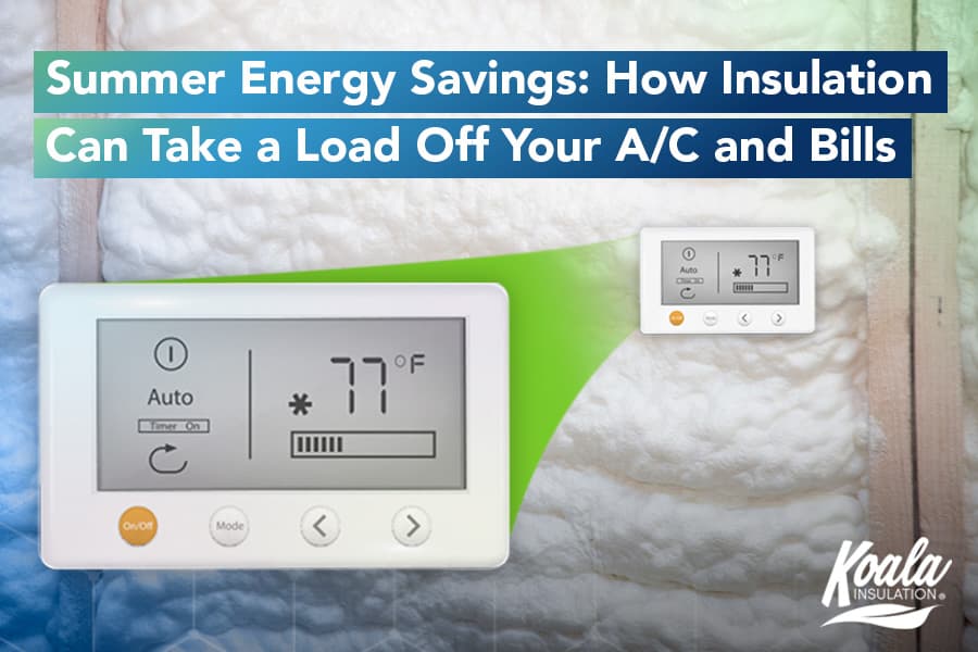 Energy Savings: How Insulation Can Take a Load Off Your A/C and Bills