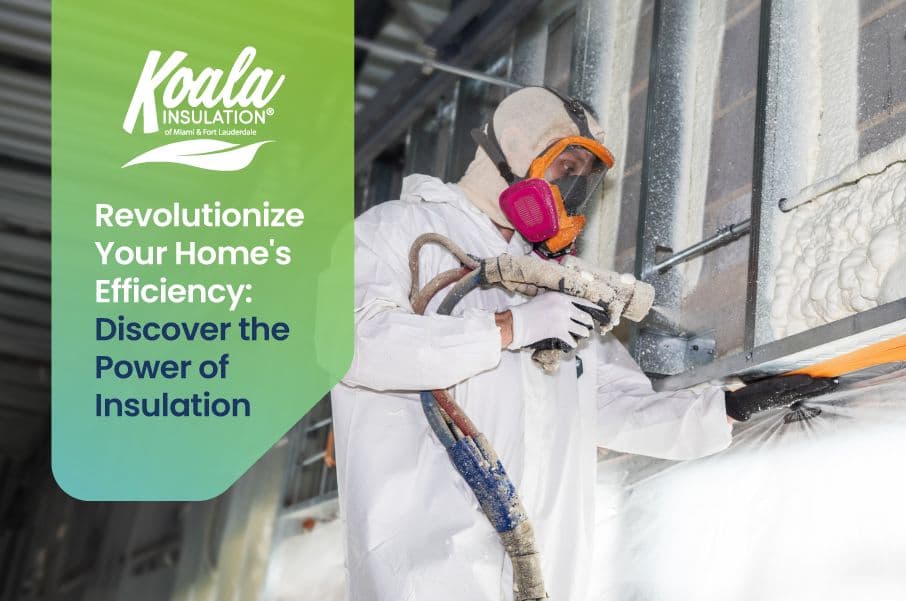 Revolutionize Your Home’s Efficiency with the Power of Insulation