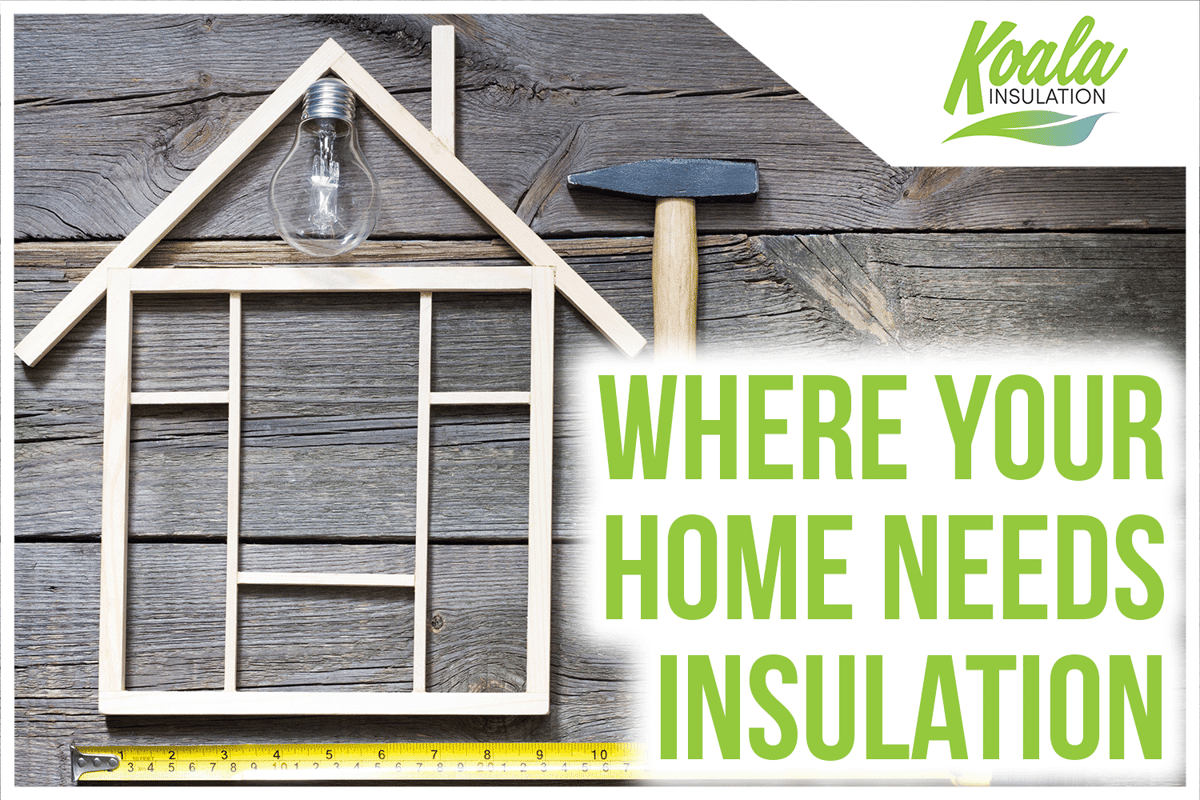 5 Important Places Your Home Needs Sufficient Insulation