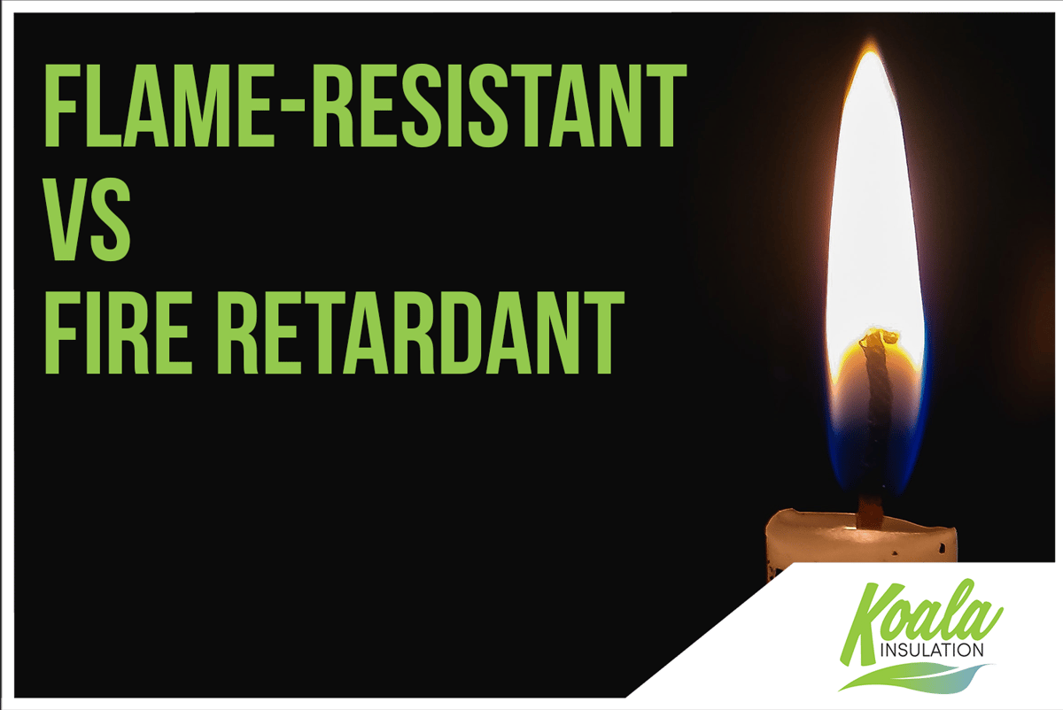 Insulation Material Safety: Flame Resistant Vs Fire Retardant
