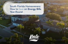 South Florida Homeowners: How to Save on Energy Bills Year-Round